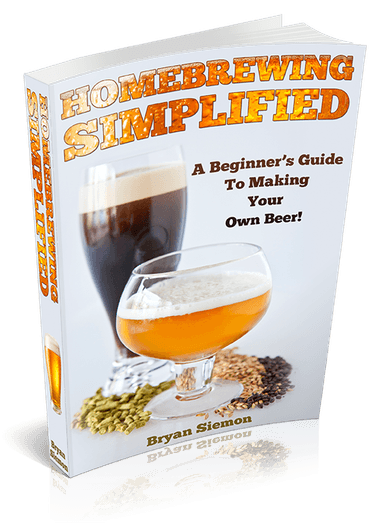 Homebrewing Simplified - A Beginner's Guide To Making Your Own Beer! by Bryan Siemon